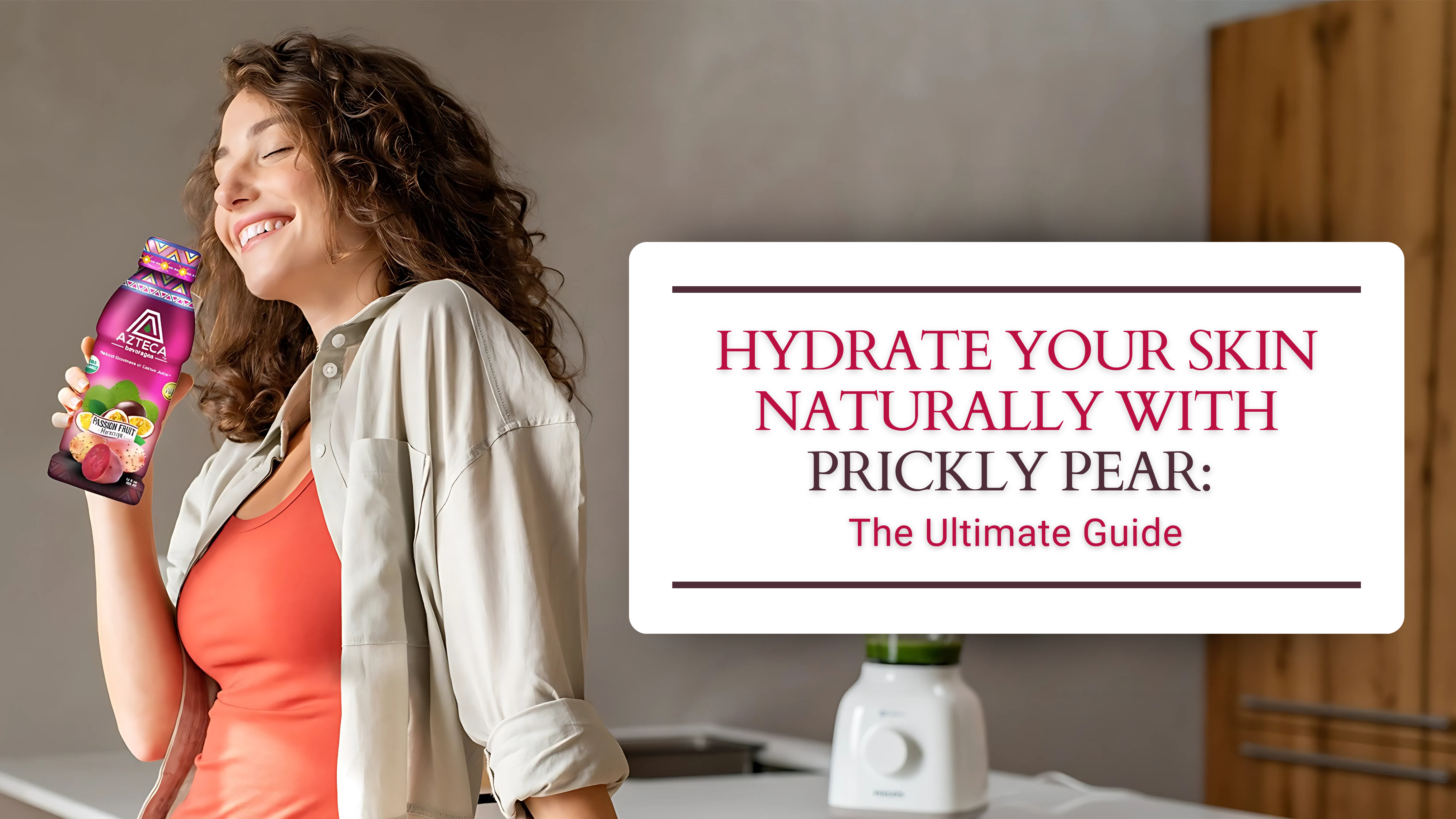 Hydrate Your Skin Naturally with Prickly Pear The Ultimate Guide