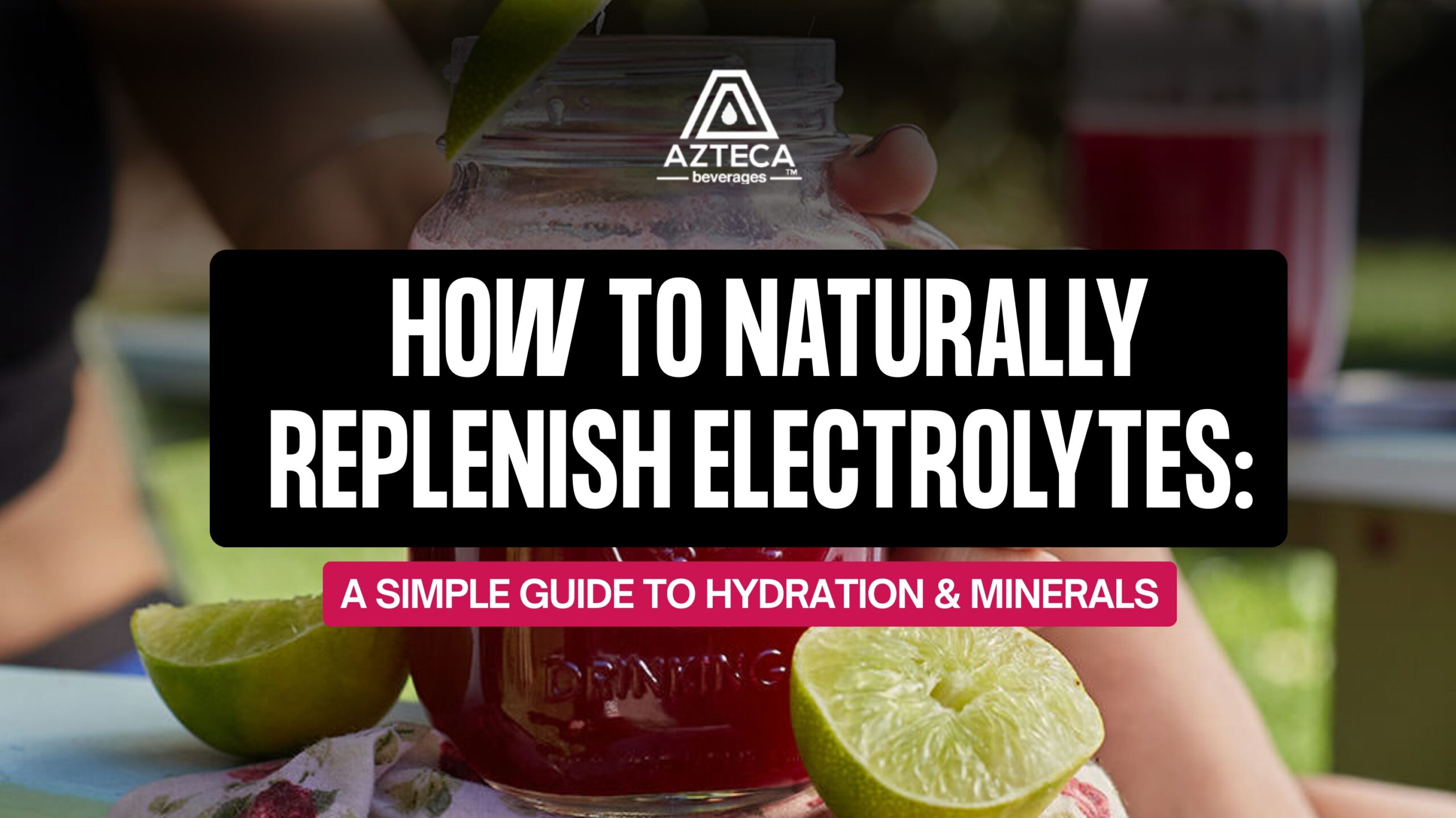 How to Naturally Replenish Electrolytes | Smart Hydration